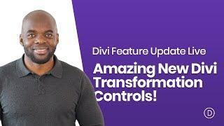 Divi Feature Update LIVE | Amazing New Divi Transformation Controls