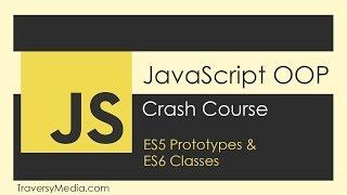 JavaScript OOP Crash Course (ES5 & ES6)