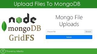 Uploading Files to MongoDB With GridFS (Node.js App)
