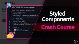 Styled Components Crash Course & Project