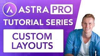 Astra Pro Series | Custom Layouts