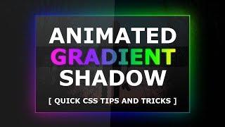 Drop shadow be a Gradient - CSS Animated Gradient Shadow Effects - Quick HTML, CSS Tips & Tricks