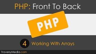PHP Front To Back [Part 4] - Arrays