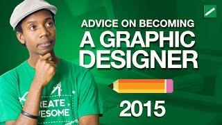 Advice on Becoming a Graphic Designer 2015