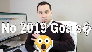 Stop Goal Setting! Do This Instead (Don'T Set 2019 Goals...Yet - Goal Setting