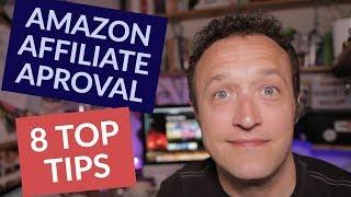 How to get APPROVED for AMAZON Affiliate / Associates - 8 top TIPS