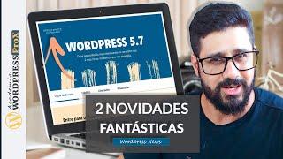 FANTÁSTICO! Atualização do Wordpress 5.7 Fica Mais Rápido e Mais Funcional