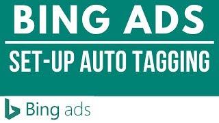 Bing Ads Auto Tagging for Google Analytics Tutorial - Track Bing Ads in Google Analytics