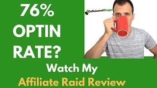 Affiliate Raid Review: 76% Optin Rates? How?