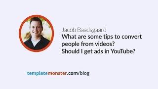 Jacob Baadsgaard — What are some tips to convert people from videos?