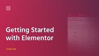 Getting Started With Elementor - 3 minutes Overview