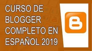 Curso de Blogger En Español 2019 Completo