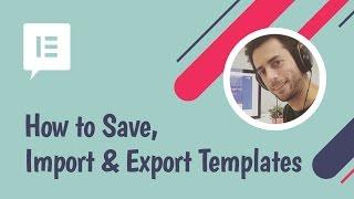 How to Save, Import & Export Templates in WordPress Using Elementor