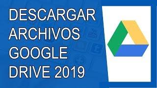 Cómo Descargar Archivos en Google Drive 2019