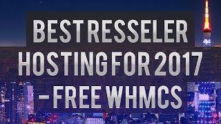 Best Reseller Hosting For 2017 - Free WHMCS