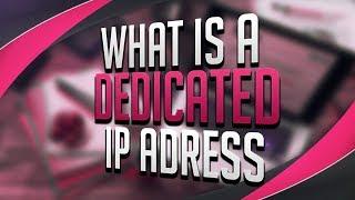 What Is A Dedicated IP Address?