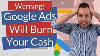 Avoid Google Ads – Don’t Use Google Ads Until You Watch This (How Google Ads Work)