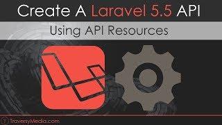 Laravel 5.5 API From Scratch Using Resources