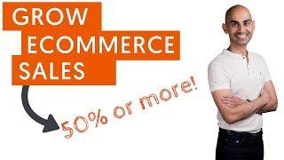 7 Proven Ways to Grow eCommerce Sales By 50% or More | Increase eCommerce Sales