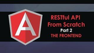 RESTful API From Scratch  - Part 2  - Angular Frontend