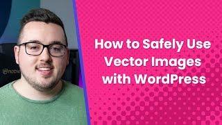 How to Safely Use Vector Images with WordPress