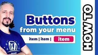 How To Create Buttons From Your WordPress Menu Items (Fast & Easy)