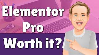 Elementor Pro Review - Is Elementor Pro Worth It? My Thoughts