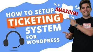 How To Add A Customer Support Ticketing System To Wordpress  (Wordpress Helpdesk Plugin)