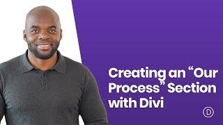 Creating an “Our Process” Section with Divi’s New Column Structures