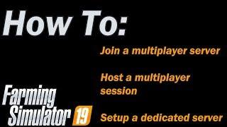 FS19 - How To Join And Setup A Dedicated Multiplayer Server And Host A Multiplayer Session