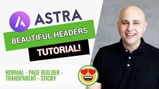 How To Setup Headers With Astra Theme - Normal, Transparent, Sticky, & More