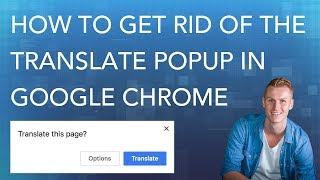 Get Rid Of The Translate Popup in Google Chrome