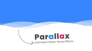 Animated Parallax Water Wave Effects | How To Create a Parallax Scrolling Effect for Website