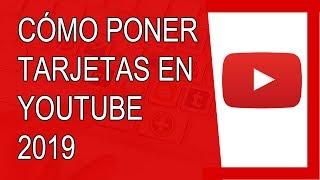 Cómo Poner Tarjetas en Youtube 2019
