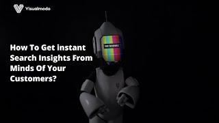 How To Get instant Search Insights From Minds Of Your Customers?