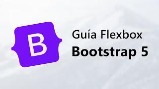 Curso de Bootstrap 5 - Guía Completa de Flexbox