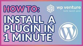 How to Install a WordPress Plugin in 1 Minute