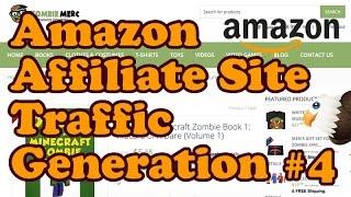 Get Traffic To Your Amazon Affiliate Site Part 4 - Creating Content