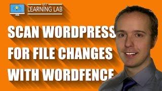 Scan WordPress For File Changes Using Wordfence - Better WordPress Security | WP Learning Lab