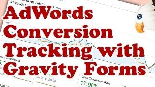 Setup AdWords Conversion Tracking on Wordpress with Gravity Forms