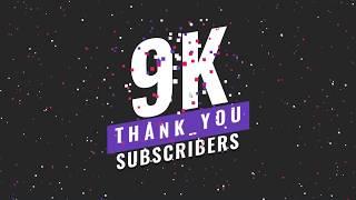 9k Subscribers - Thanks All!