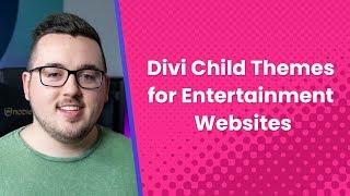 Divi Child Themes for Entertainment Websites