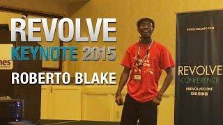 REVOLVE CONFERENCE KEYNOTE 2015 | ROBERTO BLAKE | Power of Video Marketing