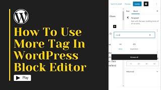 How To Use The More Tag In WordPress Block Editor?