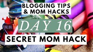 Life Hacks for Kids and the Mom Who Blogs  Blogging Tips & Mom Hacks Series DAY 16