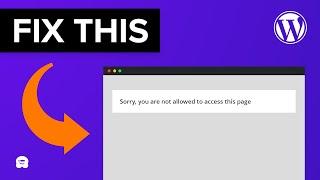 How to Fix the "Sorry, You Are Not Allowed to Access This Page" Error in WordPress