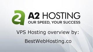 A2Hosting - VPS HOSTING overview by Best Web Hosting
