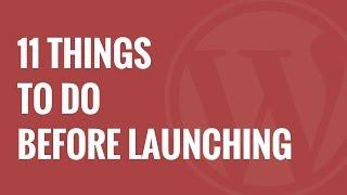 Checklist 11 Things To Do Before Launching a WordPress Site