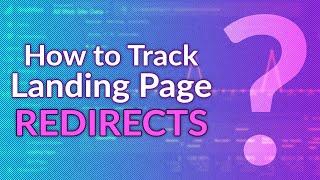 How to Track Landing Page Redirects Using Google Analytics