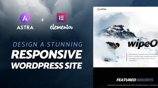 How to Create a Responsive WordPress Website with Elementor + Astra Theme